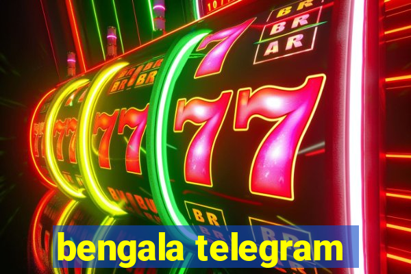 bengala telegram